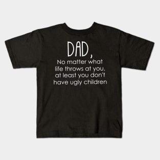 Humorous Dad quote Kids T-Shirt